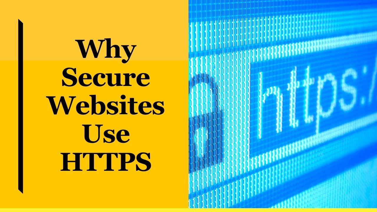 Why Secure Websites Use HTTPS