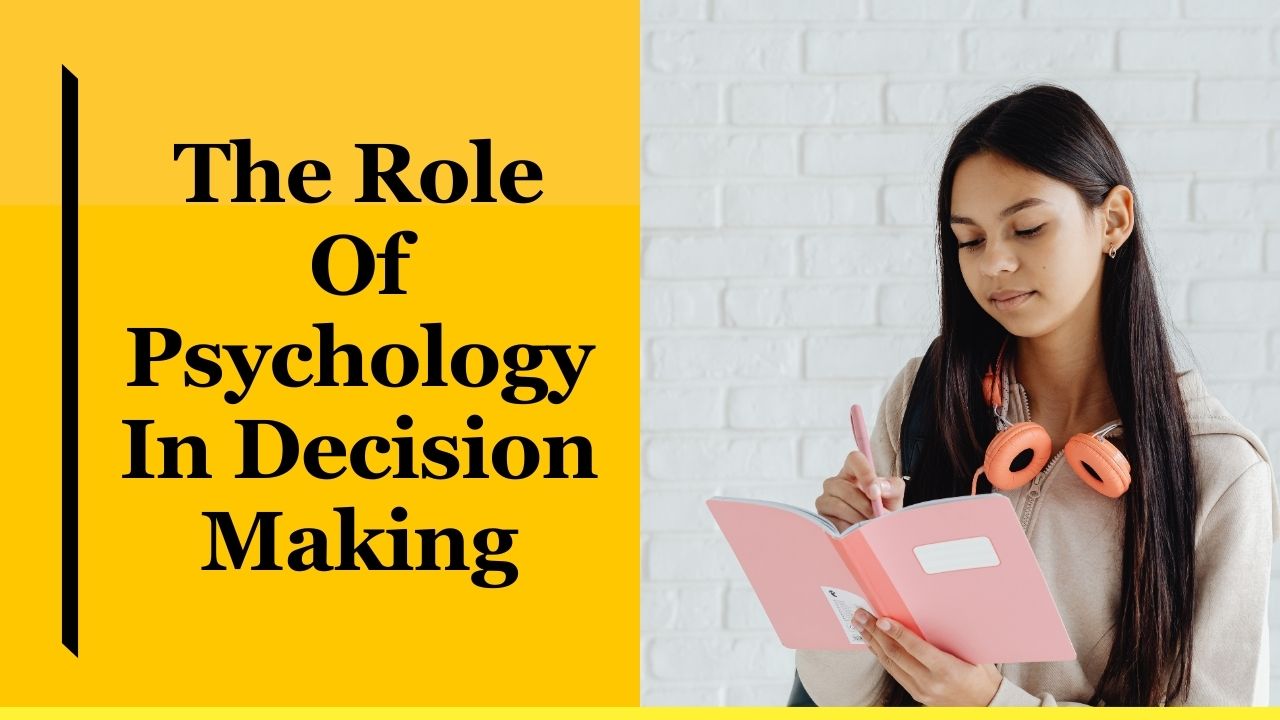 The Role Of Psychology In Decision Making